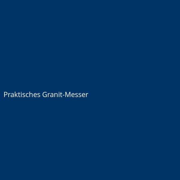 Praktisches Granit-Messer